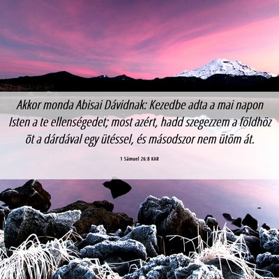 Picture 06 - 1 Sámuel 26:8 KAR - Akkor monda Abisai Dávidnak: Kezedbe adta a mai - Bible Verse Picture
