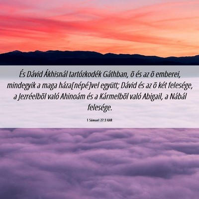 Picture 06 - 1 Sámuel 27:3 KAR - És Dávid Ákhisnál tartózkodék Gáthban, õ - Bible Verse Picture
