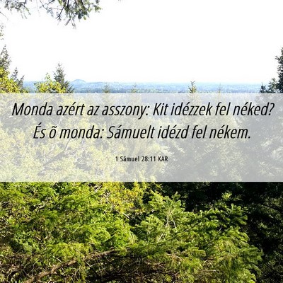 Picture 06 - 1 Sámuel 28:11 KAR - Monda azért az asszony: Kit idézzek fel néked? - Bible Verse Picture