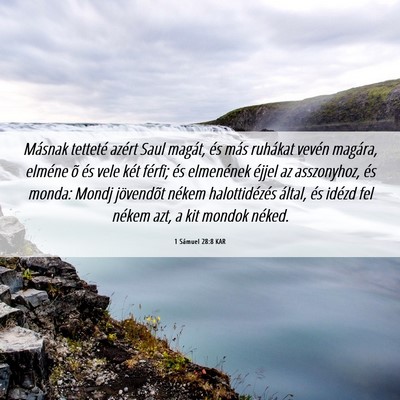 Picture 06 - 1 Sámuel 28:8 KAR - Másnak tetteté azért Saul magát, és más - Bible Verse Picture