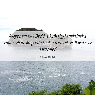 Picture 06 - 1 Sámuel 29:5 KAR - Avagy nem ez-é Dávid, a kirõl [így] - Bible Verse Picture
