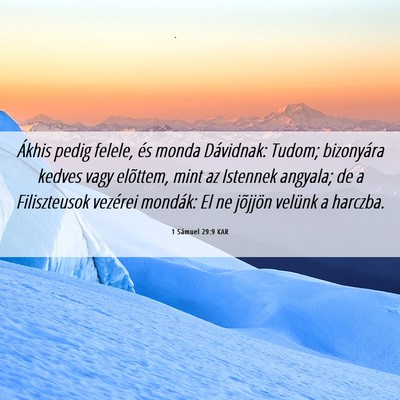 Picture 06 - 1 Sámuel 29:9 KAR - Ákhis pedig felele, és monda Dávidnak: Tudom; - Bible Verse Picture