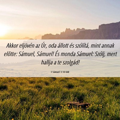 Picture 06 - 1 Sámuel 3:10 KAR - Akkor eljövén az Úr, oda állott és - Bible Verse Picture