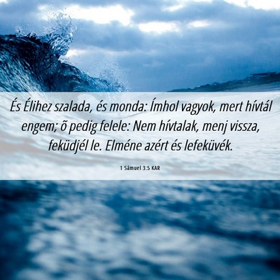 Picture 06 - 1 Sámuel 3:5 KAR - És Élihez szalada, és monda: Ímhol vagyok, - Bible Verse Picture