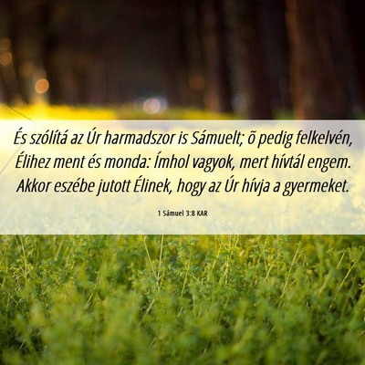 Picture 06 - 1 Sámuel 3:8 KAR - És szólítá az Úr harmadszor is Sámuelt; õ - Bible Verse Picture