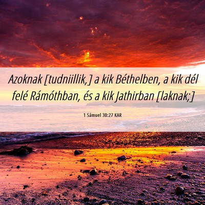 Picture 06 - 1 Sámuel 30:27 KAR - Azoknak [tudniillik,] a kik Béthelben, a kik - Bible Verse Picture