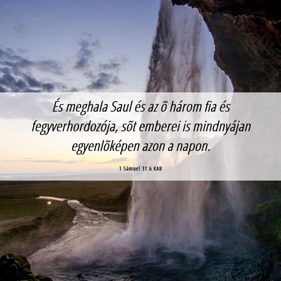 Picture 06 - 1 Sámuel 31:6 KAR - És meghala Saul és az õ három fia és - Bible Verse Picture