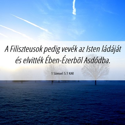 Picture 06 - 1 Sámuel 5:1 KAR - A Filiszteusok pedig vevék az Isten ládáját - Bible Verse Picture