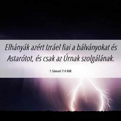 Picture 06 - 1 Sámuel 7:4 KAR - Elhányák azért Izráel fiai a bálványokat - Bible Verse Picture