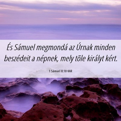 Picture 06 - 1 Sámuel 8:10 KAR - És Sámuel megmondá az Úrnak minden beszédeit - Bible Verse Picture