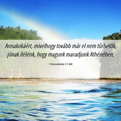 Picture 06 - 1 Thesszalonika 3:1 KAR - Annakokáért, mivelhogy tovább már el nem - Bible Verse Picture