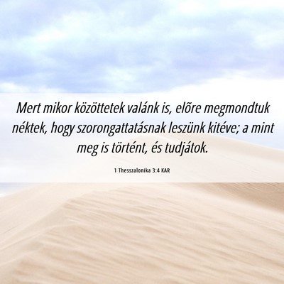 Picture 06 - 1 Thesszalonika 3:4 KAR - Mert mikor közöttetek valánk is, elõre - Bible Verse Picture