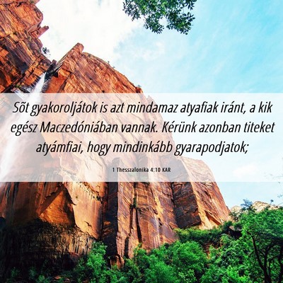 Picture 06 - 1 Thesszalonika 4:10 KAR - Sõt gyakoroljátok is azt mindamaz atyafiak - Bible Verse Picture