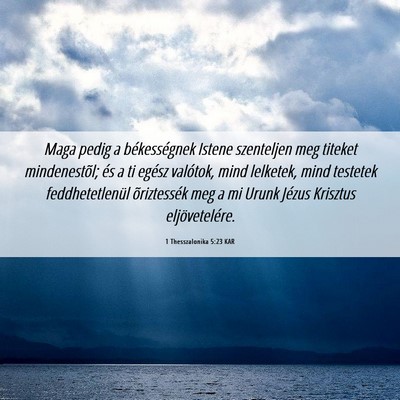 Picture 06 - 1 Thesszalonika 5:23 KAR - Maga pedig a békességnek Istene szenteljen meg - Bible Verse Picture
