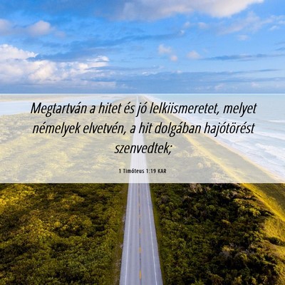 Picture 06 - 1 Timóteus 1:19 KAR - Megtartván a hitet és jó lelkiismeretet, - Bible Verse Picture