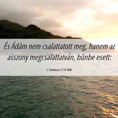 Picture 06 - 1 Timóteus 2:14 KAR - És Ádám nem csalattatott meg, hanem az asszony - Bible Verse Picture