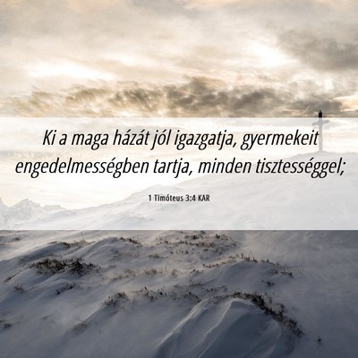 Picture 06 - 1 Timóteus 3:4 KAR - Ki a maga házát jól igazgatja, gyermekeit - Bible Verse Picture
