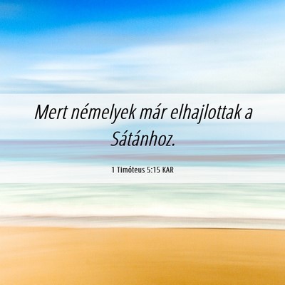Picture 06 - 1 Timóteus 5:15 KAR - Mert némelyek már elhajlottak a - Bible Verse Picture