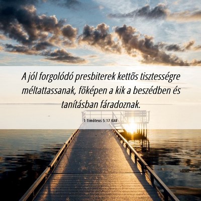 Picture 06 - 1 Timóteus 5:17 KAR - A jól forgolódó presbiterek kettõs - Bible Verse Picture