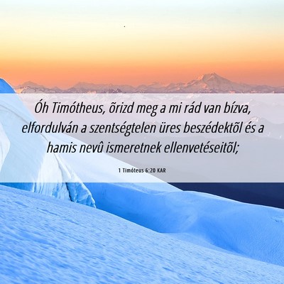 Picture 06 - 1 Timóteus 6:20 KAR - Óh Timótheus, õrizd meg a mi rád van bízva, - Bible Verse Picture