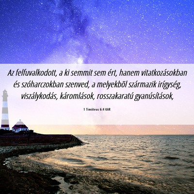 Picture 06 - 1 Timóteus 6:4 KAR - Az felfuvalkodott, a ki semmit sem ért, hanem - Bible Verse Picture
