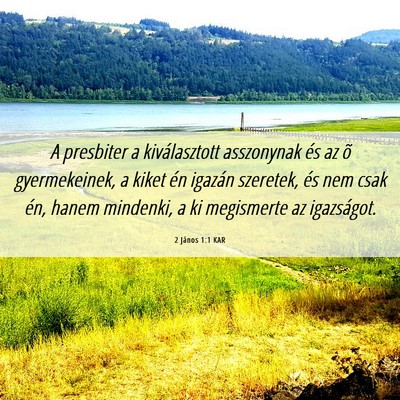 Picture 06 - 2 János 1:1 KAR - A presbiter a kiválasztott asszonynak és az õ - Bible Verse Picture
