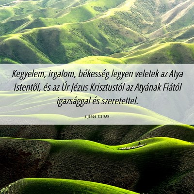 Picture 06 - 2 János 1:3 KAR - Kegyelem, irgalom, békesség legyen veletek az - Bible Verse Picture