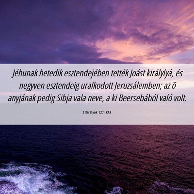Picture 06 - 2 Királyok 12:1 KAR - Jéhunak hetedik esztendejében tették Joást - Bible Verse Picture