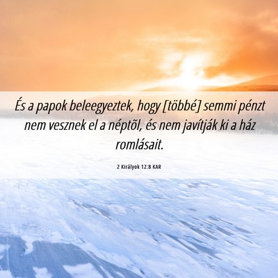 Picture 06 - 2 Királyok 12:8 KAR - És a papok beleegyeztek, hogy [többé] semmi - Bible Verse Picture