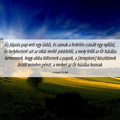 Picture 06 - 2 Királyok 12:9 KAR - És Jójada pap vett egy ládát, és annak a - Bible Verse Picture