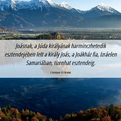 Picture 06 - 2 Királyok 13:10 KAR - Joásnak, a Júda királyának harminczhetedik - Bible Verse Picture