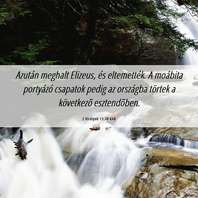 Picture 06 - 2 Királyok 13:20 KAR - Azután meghalt Elizeus, és eltemették. A - Bible Verse Picture