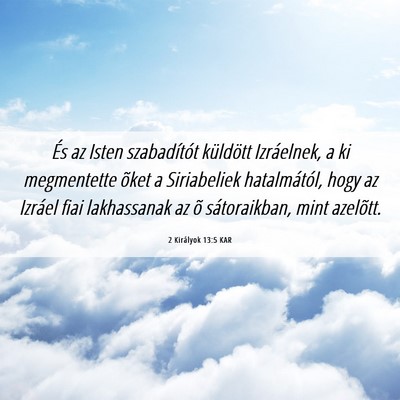Picture 06 - 2 Királyok 13:5 KAR - És az Isten szabadítót küldött Izráelnek, a - Bible Verse Picture