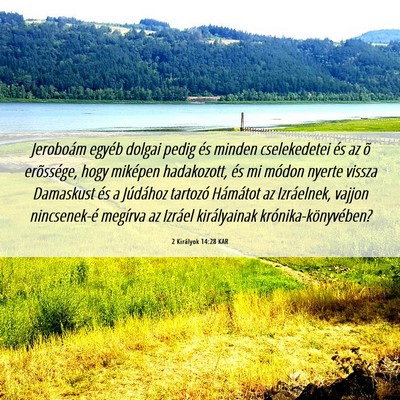 Picture 06 - 2 Királyok 14:28 KAR - Jeroboám egyéb dolgai pedig és minden - Bible Verse Picture