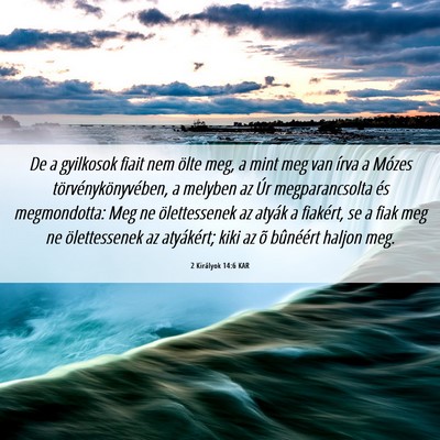 Picture 06 - 2 Királyok 14:6 KAR - De a gyilkosok fiait nem ölte meg, a mint meg - Bible Verse Picture