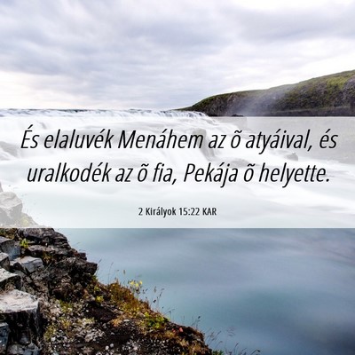 Picture 06 - 2 Királyok 15:22 KAR - És elaluvék Menáhem az õ atyáival, és - Bible Verse Picture
