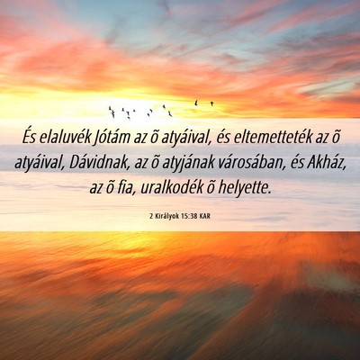 Picture 06 - 2 Királyok 15:38 KAR - És elaluvék Jótám az õ atyáival, és - Bible Verse Picture