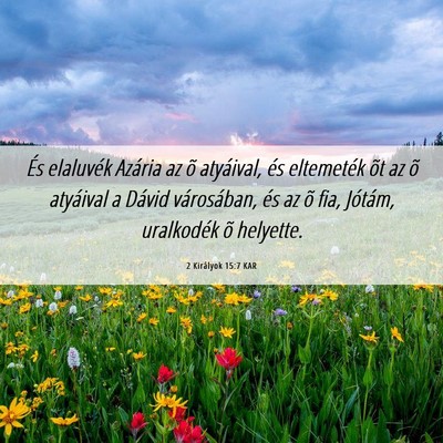 Picture 06 - 2 Királyok 15:7 KAR - És elaluvék Azária az õ atyáival, és - Bible Verse Picture