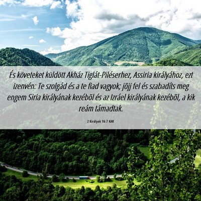 Picture 06 - 2 Királyok 16:7 KAR - És követeket küldött Akház - Bible Verse Picture