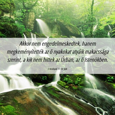 Picture 06 - 2 Királyok 17:14 KAR - Akkor nem engedelmeskedtek, hanem - Bible Verse Picture