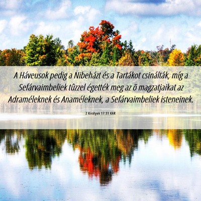 Picture 06 - 2 Királyok 17:31 KAR - A Háveusok pedig a Nibeházt és a Tartákot - Bible Verse Picture