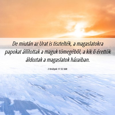Picture 06 - 2 Királyok 17:32 KAR - De miután az Urat is tisztelték, a magaslatokra - Bible Verse Picture