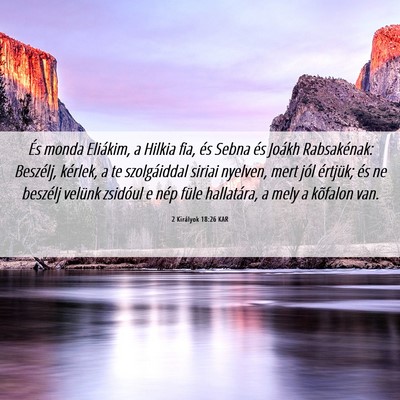Picture 06 - 2 Királyok 18:26 KAR - És monda Eliákim, a Hilkia fia, és Sebna és - Bible Verse Picture