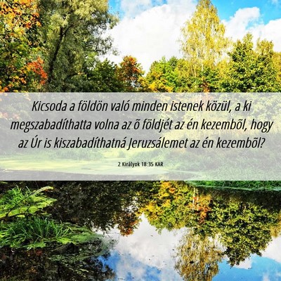 Picture 06 - 2 Királyok 18:35 KAR - Kicsoda a földön való minden istenek közül, - Bible Verse Picture