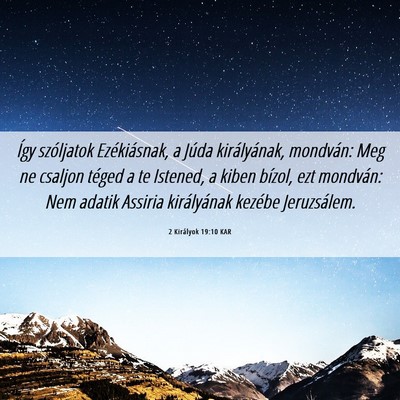 Picture 06 - 2 Királyok 19:10 KAR - Így szóljatok Ezékiásnak, a Júda - Bible Verse Picture