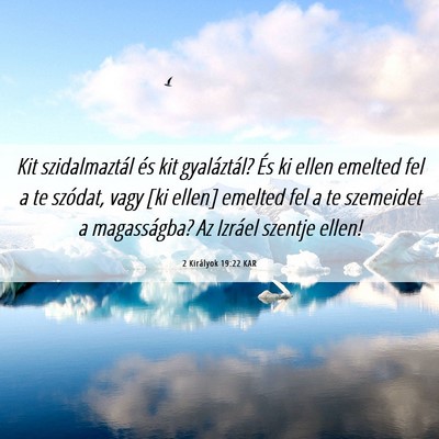 Picture 06 - 2 Királyok 19:22 KAR - Kit szidalmaztál és kit gyaláztál? És ki - Bible Verse Picture