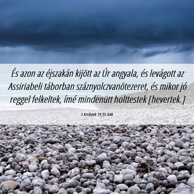 Picture 06 - 2 Királyok 19:35 KAR - És azon az éjszakán kijött az Úr angyala, - Bible Verse Picture