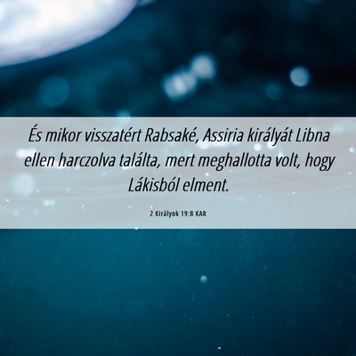 Picture 06 - 2 Királyok 19:8 KAR - És mikor visszatért Rabsaké, Assiria - Bible Verse Picture
