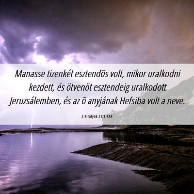 Picture 06 - 2 Királyok 21:1 KAR - Manasse tizenkét esztendõs volt, mikor - Bible Verse Picture