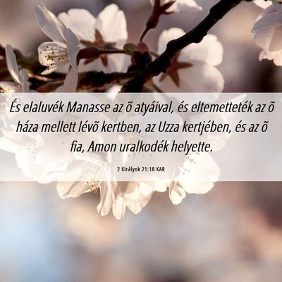 Picture 06 - 2 Királyok 21:18 KAR - És elaluvék Manasse az õ atyáival, és - Bible Verse Picture